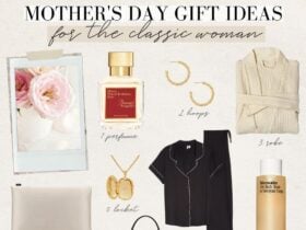 Mother's Day Gift Guide for the classic woman 2023